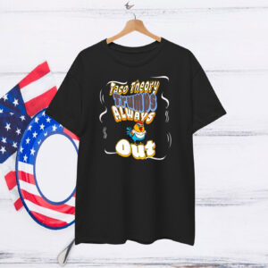 Fun Taco Theory Trumps Always Chicken Out T-Shirt