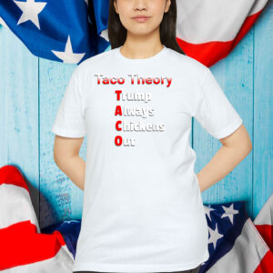 Fun Taco Theory Trumps Always Chicken Out Tacos Pun T-Shirt