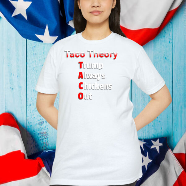 Fun Taco Theory Trumps Always Chicken Out Tacos Pun T-Shirt
