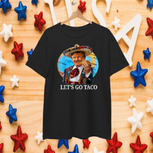 Funny Let's Go Taco T-Shirt