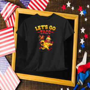 Funny Let's Go Taco T-Shirts