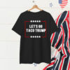 Funny Let's Go Taco Trump Always Chickens Out Meme Trendy T-Shirt