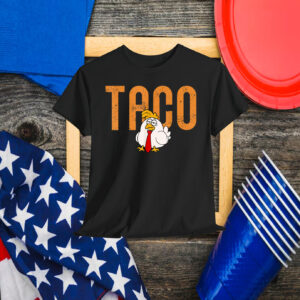 Funny Taco Trade Chicken TACO Trump Always Chickens Out Meme Shirt