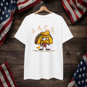 Funny Taco Trump Always Chickens Out 25 Shirt