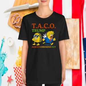 Funny T.A.C.O Trump Always Chickens Out Shirt