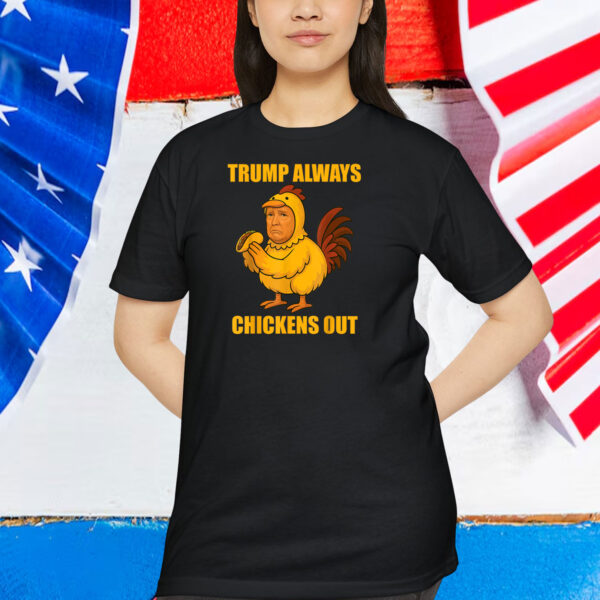 Funny Trump Always Chickens Out TACO Trump Chicken Joke T-Shirt