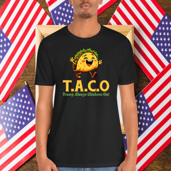 Funny Trump Taco Trump Always Chickens Out Shirt