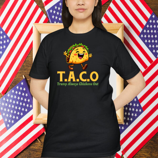 Funny Trump Taco Trump Always Chickens Out Shirt