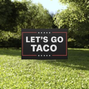 Let’s Go TACO Yard Sign