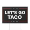 Let’s Go TACO Yard Sign