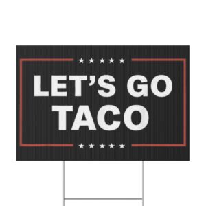 Let’s Go TACO Yard Sign