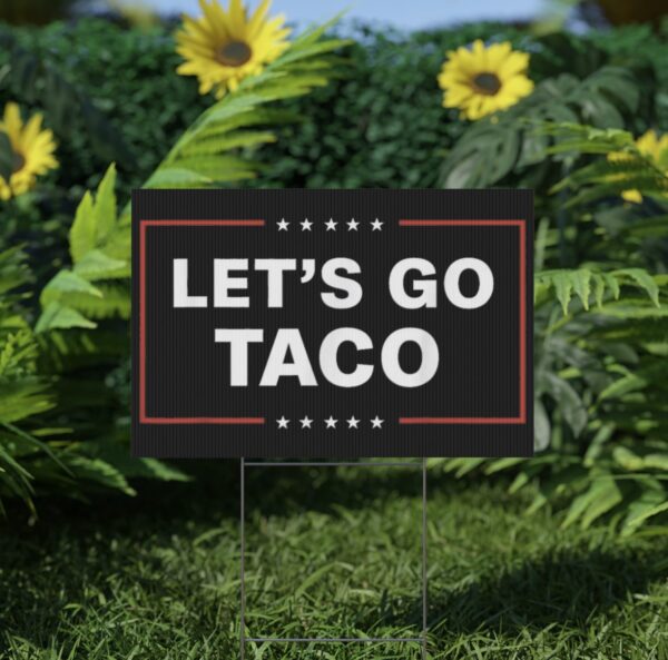 Let’s Go TACO Yard Sign