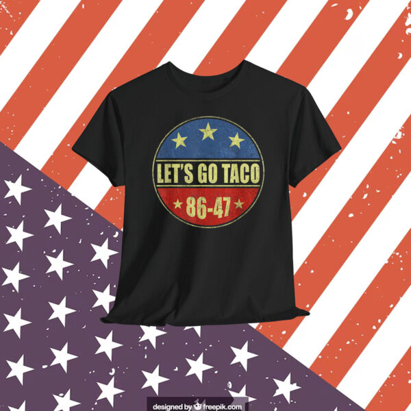 Let's Go Taco 86-47 Shirt