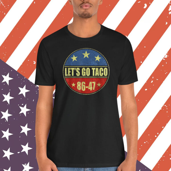 Let's Go Taco 86-47 Shirt