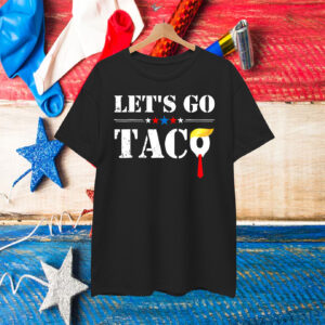 Let's Go Taco Funny Let's Go Taco Shirt
