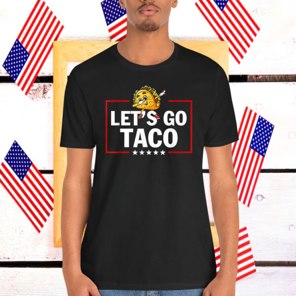 Let's Go Taco Funny Trump Always Chickens Out T-Shirt