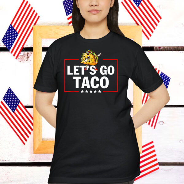 Let's Go Taco Funny Trump Always Chickens Out T-Shirt