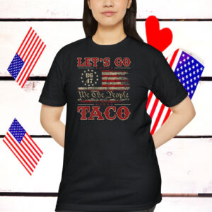 Let's Go Taco Funny Trump Always Chickens Out T-Shirts