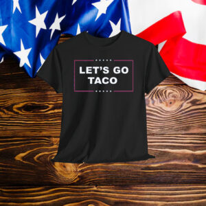 Let's Go Taco Shirts