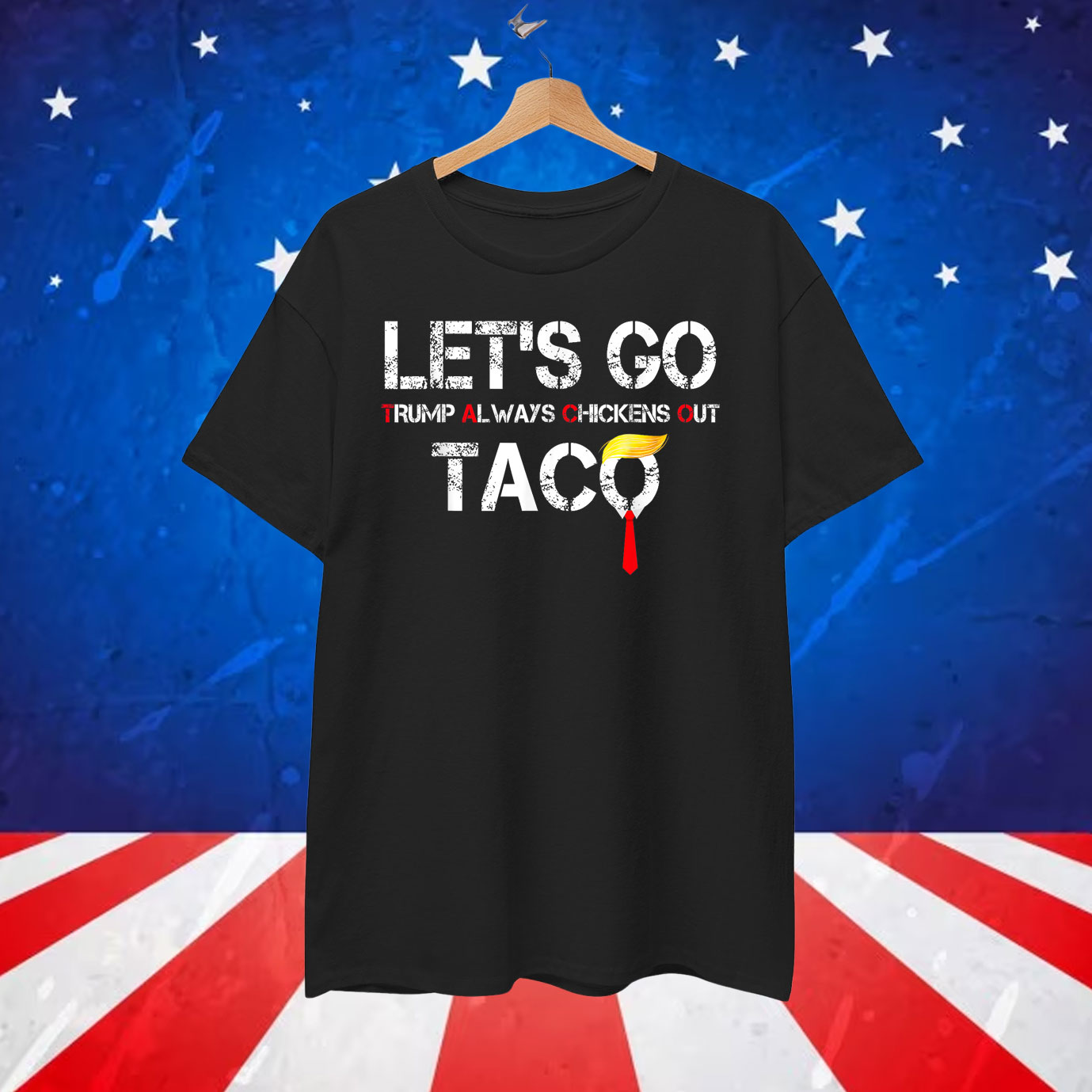 Let's Go Trump Always Chickens Out TACO Shirt