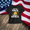 Let's Taco Bout Kindness Cinco De Mayo Cute Mexican Party T-Shirt