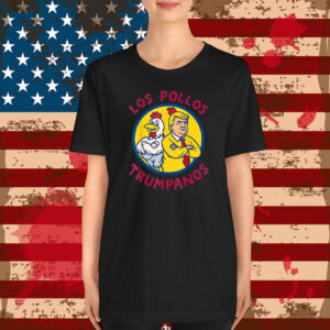 Los Pollos Trumpanos Taco Trump Always Chickens Out T-Shirt