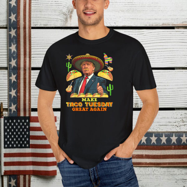 Make Taco Tuesday Great Again Donald Trump Shirt