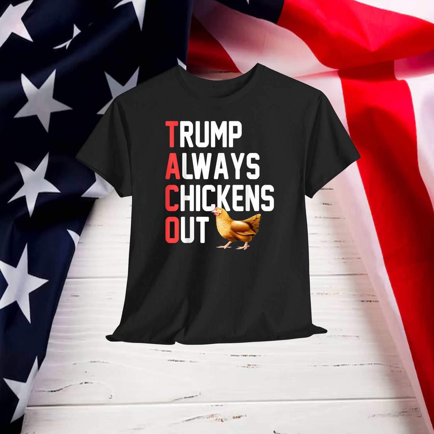 Political Trending TACO Trump Always Chickens Out Funny T-Shirt
