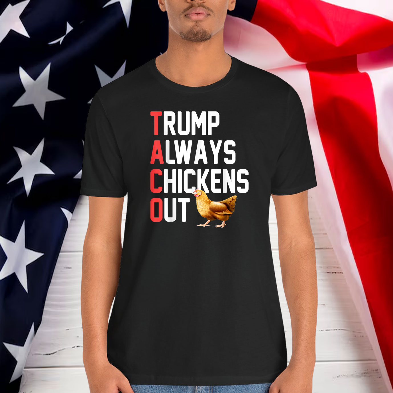 Political Trending TACO Trump Always Chickens Out Funny T-Shirt