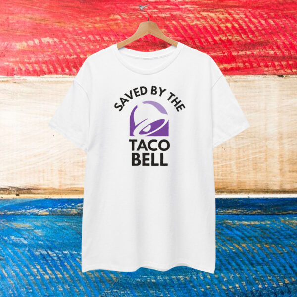 Save By The Taco Bell Shirt