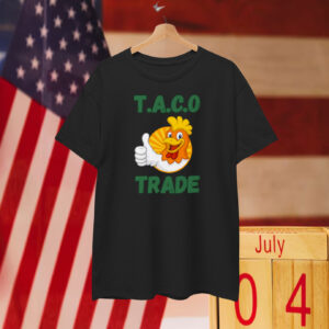TACO Trade Trump Always Chickens Out Shirt