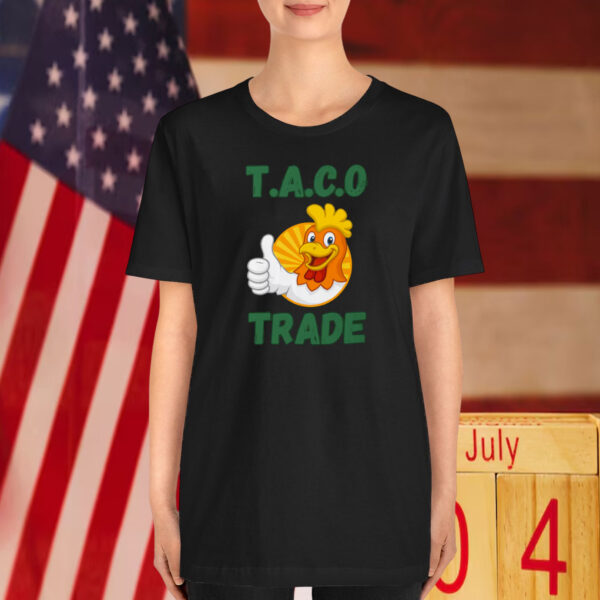TACO Trade Trump Always Chickens Out Shirt