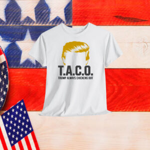 TACO Trmp Always Chickens Out Shirt