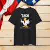 TACO Trump Alway Chicken Out T-Shirts