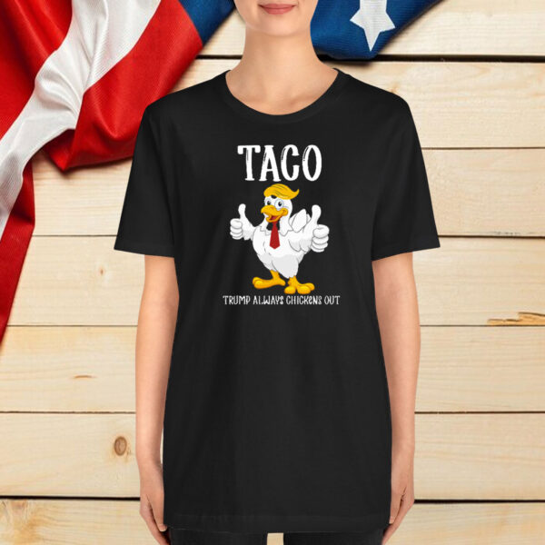 TACO Trump Alway Chicken Out T-Shirts
