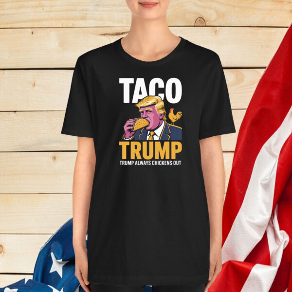 TACO Trump Always Chickens Out 2025 Shirt