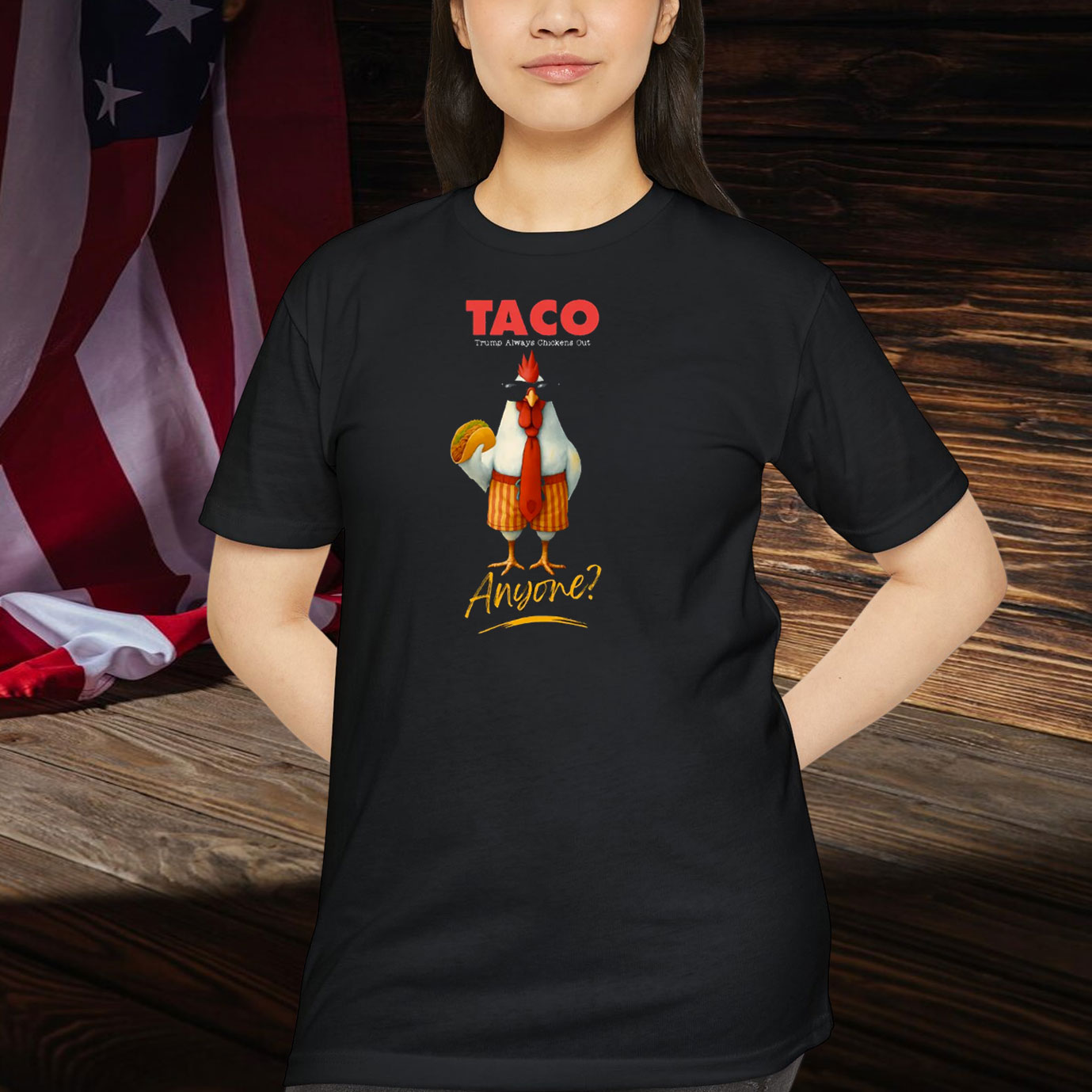 TACO Trump Always Chickens Out Anyone? Shirt