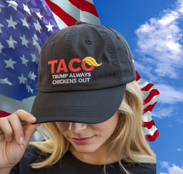 TACO Trump Always Chickens Out Hat