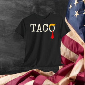 TACO Trump Always Chickens Out T-Shirt