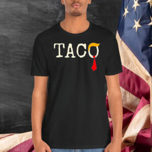 TACO Trump Always Chickens Out T-Shirt