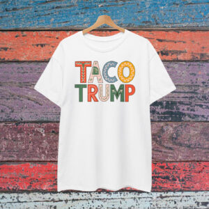 TACO Trump Unisex Shirt