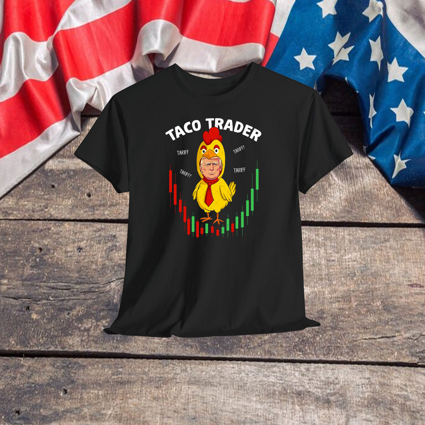 Taco Trader Trump Always Chickens Out Shirt