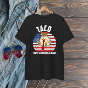 Taco Trump Always Chickens Out Humor T-Shirt