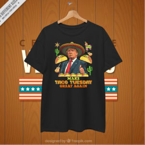 Taco Tuesday Make Taco Tuesday Great Again Donald Trump Taco T-Shirt