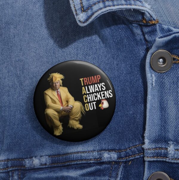 Trump Always Chickens Out Buttons