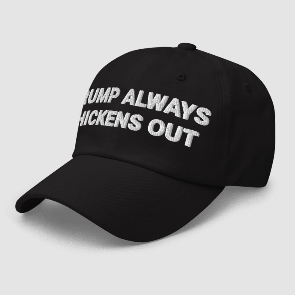 Trump Always Chickens Out Hat