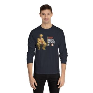 Trump Always Chickens Out Long Sleeve