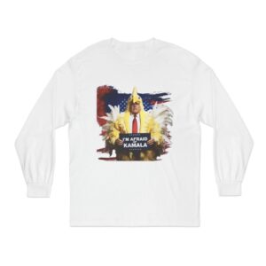 Trump Always Chickens Out LongSleeve Afraid of Kamala