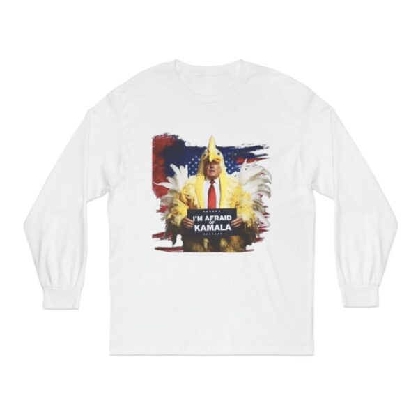 Trump Always Chickens Out LongSleeve Afraid of Kamala