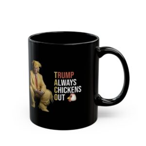 Trump Always Chickens Out Mug